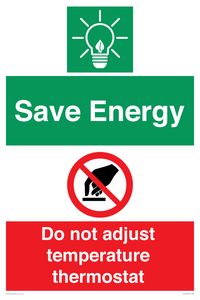 Save Energy - Do not adjust temperature thermostat